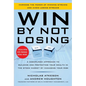 Win by Not Losing: A Disciplined Approach to Building and Protecting Your Wealth in the Stock Market by Managing Your Risk - Hardcover