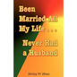 Been Married All My Life...Never Had a Husband - Paperback