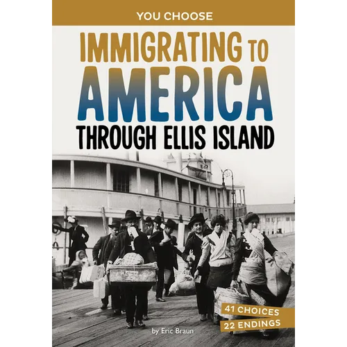 Immigrating to America Through Ellis Island: A History-Seeking Adventure - Hardcover