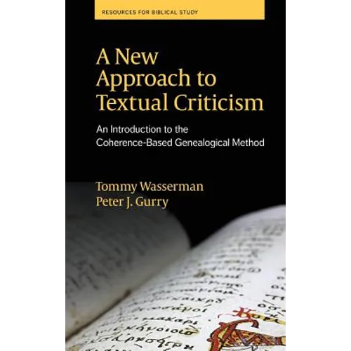 A New Approach to Textual Criticism: An Introduction to the Coherence-Based Genealogical Method - Hardcover