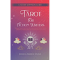 Tarot for Fiction Writers: Using the Cards to Supercharge Story Ideas, Deepen Characters, & Illuminate Plotlines - Paperback
