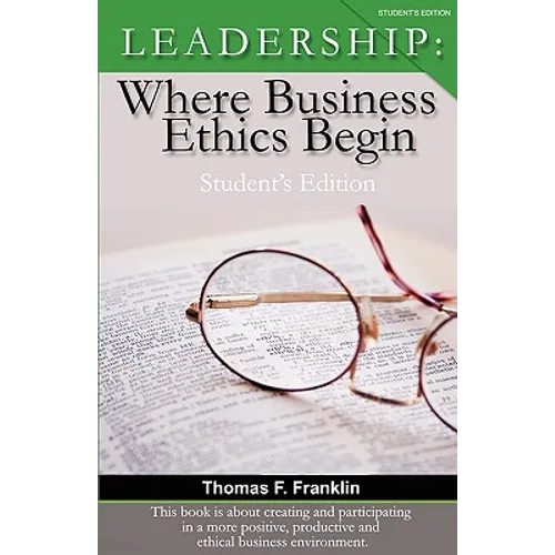 Leadership: Where Business Ethics Begin - Student's Edition - Paperback