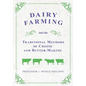Dairy Farming and the Traditional Methods of Cheese and Butter-Making - Paperback