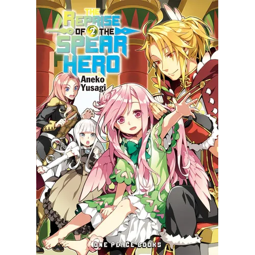 The Reprise of the Spear Hero Volume 02 - Paperback