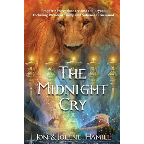 The Midnight Cry: Prophetic Perceptions for 2018-2020 - Paperback