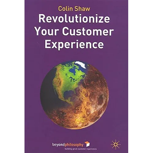 Revolutionize Your Customer Experience - Hardcover
