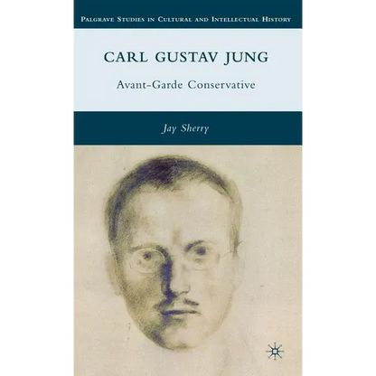 Carl Gustav Jung: Avant-Garde Conservative - Hardcover
