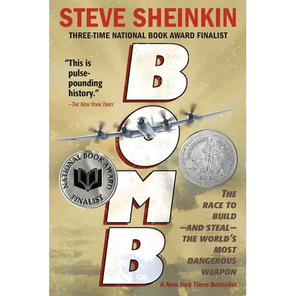 Bomb: The Race to Build--And Steal--The World's Most Dangerous Weapon (Newbery Honor Book & National Book Award Finalist) - Paperback