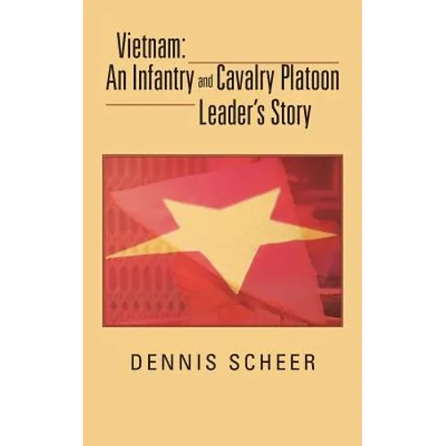 Vietnam: An Infantry and Cavalry Platoon Leader's Story - Paperback