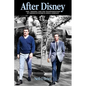 After Disney: Toil, Trouble, and the Transformation of America's Favorite Media Company - Paperback