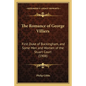 The Romance of George Villiers: First Duke of Buckingham, and Some Men and Women of the Stuart Court (1908) - Paperback