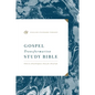 ESV Gospel Transformation Study Bible: Christ in All of Scripture, Grace for All of Life: Christ in All of Scripture, Grace for All of Life - Hardcover