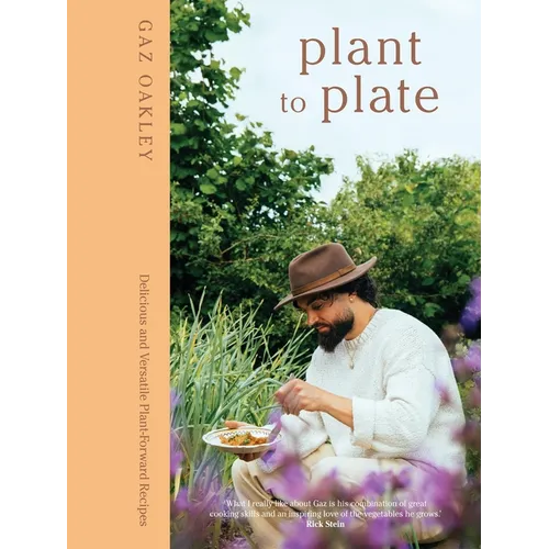 Plant to Plate: Delicious and Versatile Plant-Forward Recipes - Hardcover