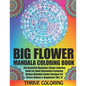 BIG Flower Mandala Coloring Book: 150 Beautiful Mandalas Flower Coloring Book For Adult Relaxation Featuring Unique Mandala Flower Designs For Stress - Paperback