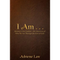 I Am . . .: Identity Crisis Undonethe Discovery of Who We Are Through the Eyes of God. - Hardcover