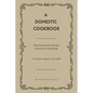 A Domestic Cookbook: The First Known African American Cookbook - A Culinary Legacy from 1866 - Paperback