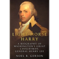 Light-Horse Harry: A Biography of Washington's Great Cavalryman, General Henry Lee - Paperback