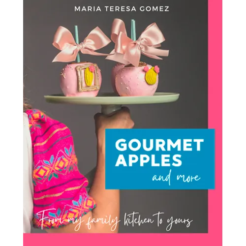 Gourmet Apples and more: From my family kitchen to yours - Paperback