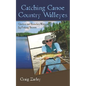Catching Canoe Country Walleyes: Quetico and Boundary Waters Jig Fishing Secrets - Paperback