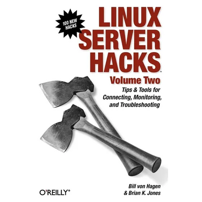 Linux Server Hacks, Volume Two: Tips & Tools for Connecting, Monitoring, and Troubleshooting - Paperback