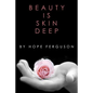 Beauty is Skin Deep - Paperback