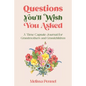Questions You'll Wish You Asked: A Time Capsule Journal for Grandmothers and Grandchildren - Paperback