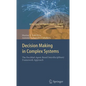Decision Making in Complex Systems: The DeciMaS Agent-Based Interdisciplinary Framework Approach - Hardcover