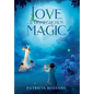 Love & Homegrown Magic - Hardcover