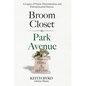 Broom Closet to Park Avenue: A Legacy of Vision, Determination, and Entrepreneurial Success - Paperback