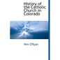 History of the Catholic Church in Colorado - Hardcover