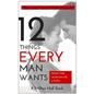 12 Things Men Want From The Woman They Love: Secrets Men Want Their Woman To Know But Don't Know How To Tell Her - Paperback