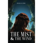 The Mist and the Wind - Hardcover