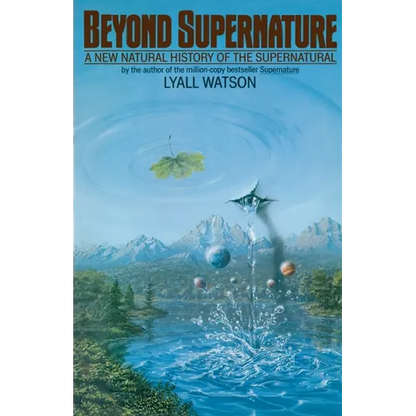 Beyond Supernature: A New Natural History of the Supernatural - Paperback