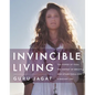 Invincible Living: The Power of Yoga, the Energy of Breath, and Other Tools for a Radiant Life - Hardcover