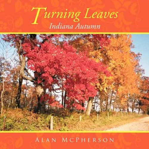 Turning Leaves: Indiana Autumn - Paperback
