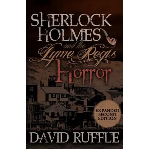 Sherlock Holmes and the Lyme Regis Horror - Expanded 2nd Edition - Paperback