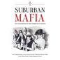 Suburban Mafia: Ten commandments to help navigate life in suburbia. - Hardcover