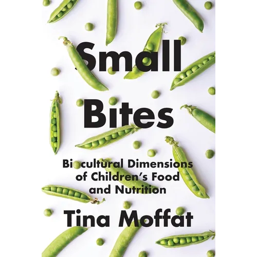 Small Bites: Biocultural Dimension of Children's Food and Nutrition - Paperback