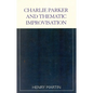 Charlie Parker and Thematic Improvisation - Paperback