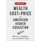 Wealth, Cost, and Price in American Higher Education: A Brief History - Hardcover