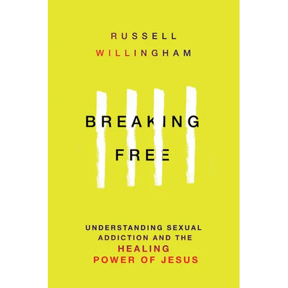 Breaking Free: Understanding Sexual Addiction and the Healing Power of Jesus - Paperback
