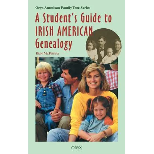A Student's Guide to Irish American Genealogy - Hardcover