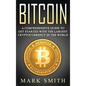 Bitcoin: A Comprehensive Guide To Get Started With the Largest Cryptocurrency in the World - Hardcover