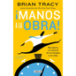 ¡Manos a la Obra!: Recupera El Control de Tu Tiempo Y Tu Vida / Get It Done Now - Paperback