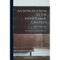 An Introduction To The Infinitesimal Calculus: With Applications To Mechanics And Physics - Paperback