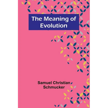 The Meaning of Evolution - Paperback