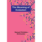 The Meaning of Evolution - Paperback