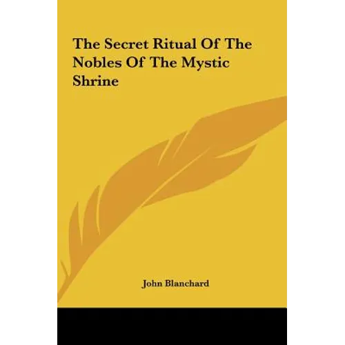 The Secret Ritual Of The Nobles Of The Mystic Shrine - Hardcover