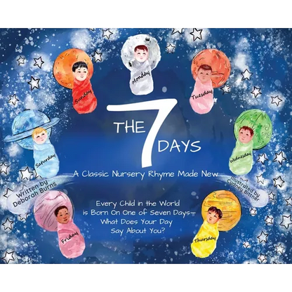 The 7 Days: A Classic Nursery Rhyme Made New - Hardcover