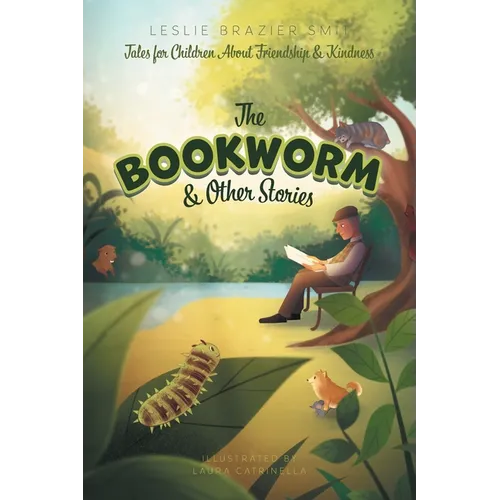 The Bookworm and Other Stories: Tales for Children About Friendship and Kindness - Paperback